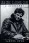 Jack London: A Biography