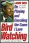 Bird Watching: On Playing and Coaching the Game I Love