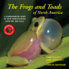 The Frogs and Toads of North America: A Comprehensive Guide to Their Identification,Behavior, and Calls