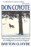 Don Coyote: The Good Times and the Bad Times of a Much Maligned American Original
