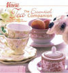 Victoria The Essential Tea Companion: Favorite Menus for Tea Parties and Celebrations