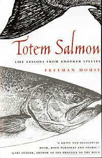 Totem Salmon: Life Lessons from Another Species