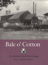 Bale o' Cotton: The Mechanical Art of Cotton Ginning