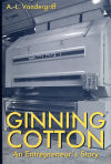 Ginning Cotton: An Entrepreneur's Story