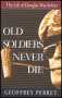 Old Soldiers Never Die: The Life of Douglas MacArthur