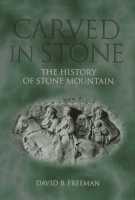 Carved in Stone: The History of Stone Mountain