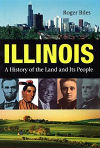 Illinois: A History Of The Land And Its People