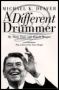 A Different Drummer: My Thirty Years with Ronald Reagan