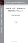James K. Polk: Continentalist, 1843-1846