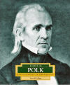 James K. Polk: America's 11th President