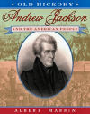 Old Hickory: Andrew Jackson and the American People