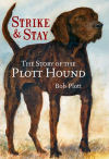 Strike & Stay: The Story of the Plott Hound