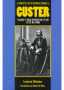 A Complete Life of General George A. Custer: From Appomattox to the Little Big Horn