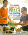 Simple Fresh Southern: Knockout Dishes with Down-Home Flavor