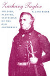 Zachary Taylor: Soldier, Planter, Statesman of the Old Southwest