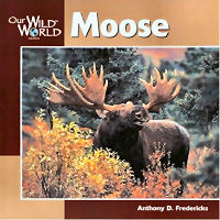 Moose (Our Wild World)