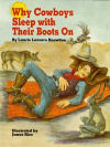 Why Cowboys Sleep With Their Boots On