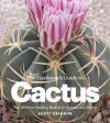 The Gardener's Guide to Cactus: The 100 Best Paddles, Barrels, Columns, and Globes