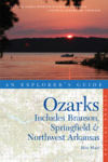 An Explorer's Guide: Ozarks, Includes Branson, Springfield & Northwest Arkansas