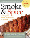 Smoke & Spice: Cooking with Smoke, the Real Way to Barbecue