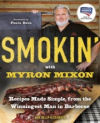 Smokin' with Myron Mixon: Recipes Made Simple, from the Winningest Man in Barbecue