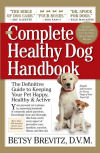 The Complete Healthy Dog Handbook: The Definitive Guide to Keeping Your Pet Happy, Healthy & Active