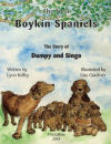 The First Boykin Spaniels: The Story of Dumpy and Singo