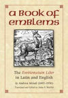 A Book of Emblems: The Emblematum Liber in Latin and English