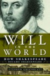 Will in the World: How Shakespeare Became Shakespeare