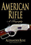 American Rifle: A Biography
