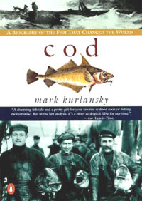 Cod: A Biography of the Fish That Changed the World