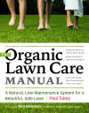 The Organic Lawn Care Manual: A Natural, Low-Maintenance System for a Beautiful, Safe Lawn 