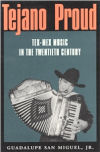 Tejano Proud: Tex-Mex Music in the Twentieth Century 