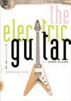 The Electric Guitar: A History of an American Icon