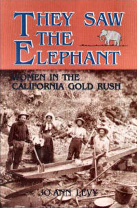 They Saw the Elephant: Women in the California Gold Rush
