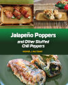 Jalapeno Poppers: and Other Stuffed Chili Peppers