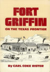 Fort Griffin on the Texas Frontier