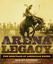 Arena Legacy: The Heritage of American Rodeo