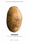 Potato: A History of the Propitious Esculent