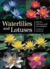 Waterlilies and Lotuses: Species, Cultivars, and New Hybrids